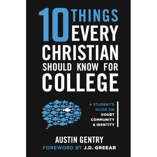 10 Things Every Christian Should Know For College: A Student's Guide on Doubt, Community, & Identity - Paperback - iShook Books