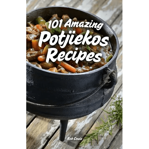 101 Amazing Potjiekos Recipes: The Best of South African Outdoor Cooking - Paperback - iShook Books