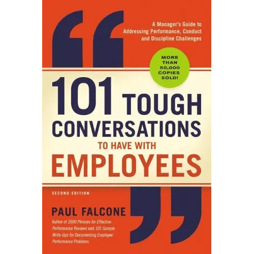 101 Tough Conversations to Have with Employees: A Manager's Guide to Addressing Performance, Conduct, and Discipline Challenges - Paperback - iShook Books