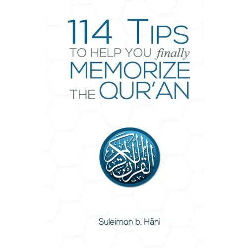 114 Tips to Help You Finally Memorize the Quran - Paperback - iShook Books