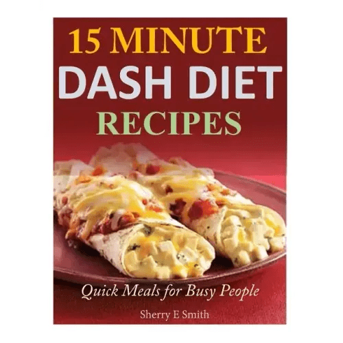 15 Minute Dash Diet Recipes: Quick Meals for Busy People - Paperback - iShook Books