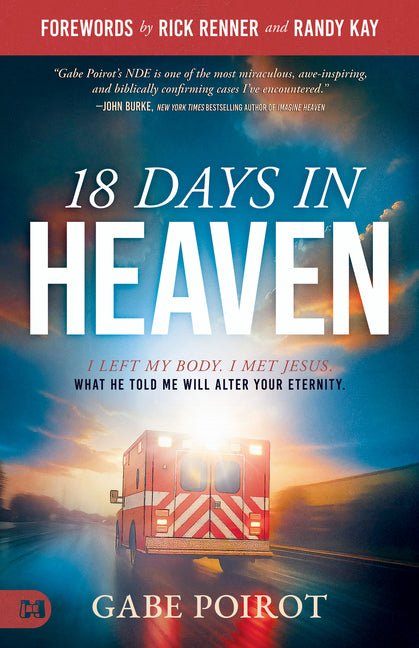 18 Days in Heaven: I Left My Body. I Met Jesus. What He Told Me Will Alter Your Eternity. - iShook Books