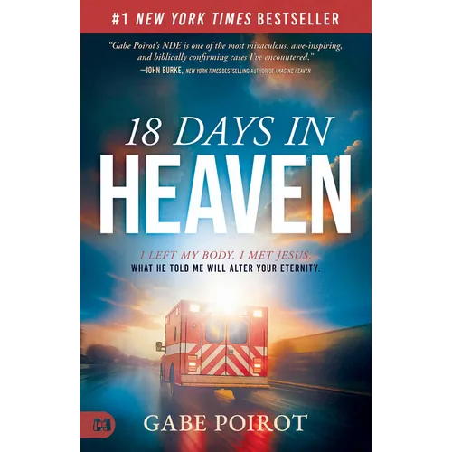 18 Days in Heaven: I Left My Body. I Met Jesus. What He Told Me Will Alter Your Eternity. - Paperback - iShook Books