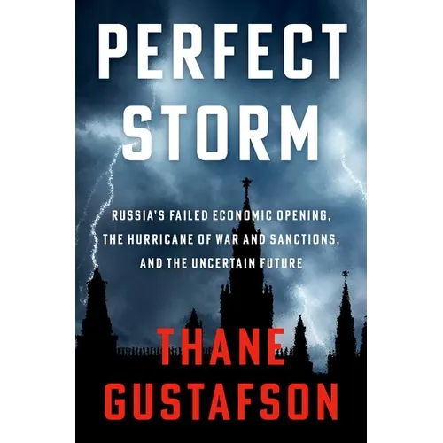 Perfect Storm: Russia's Failed Economic Opening, the Hurricane of War and Sanctions, and the Uncertain Future