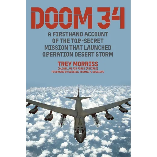 Doom 34: A Firsthand Account of the Top-Secret Mission that Launched Operation Desert Storm