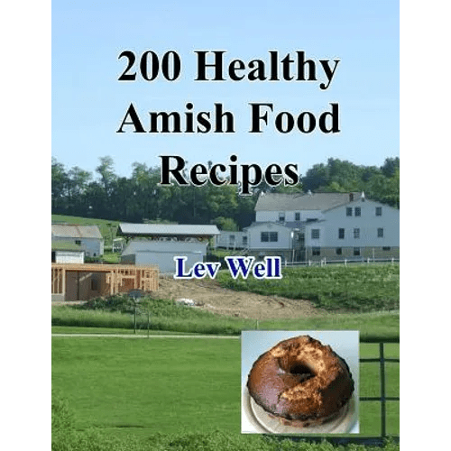 200 Healthy Amish Food Recipes - Paperback - iShook Books