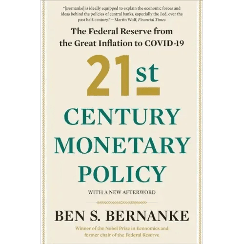 21st Century Monetary Policy: The Federal Reserve from the Great Inflation to Covid-19 - Paperback - iShook Books