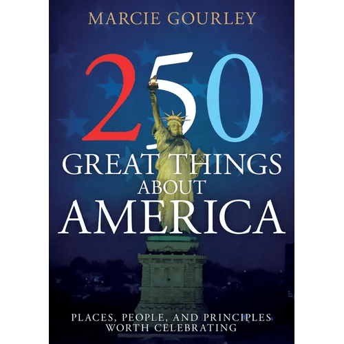 250 Great Things about America: Places, People, and Principles Worth Celebrating - Paperback - iShook Books