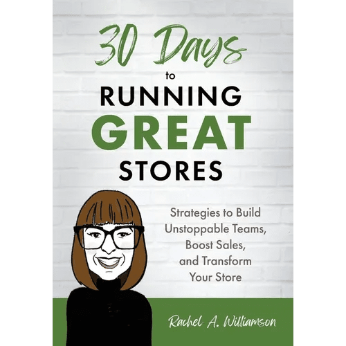 30 Days to Running Great Stores: Strategies to Build Unstoppable Teams, Boost Sales, and Transform Your Store - Hardcover - iShook Books