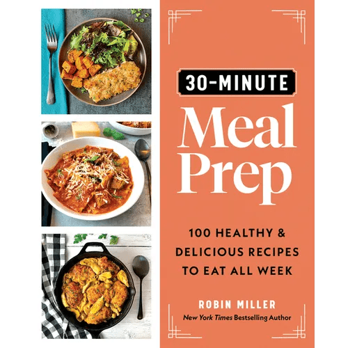 30-Minute Meal Prep: 100 Healthy and Delicious Recipes to Eat All Week - Paperback - iShook Books