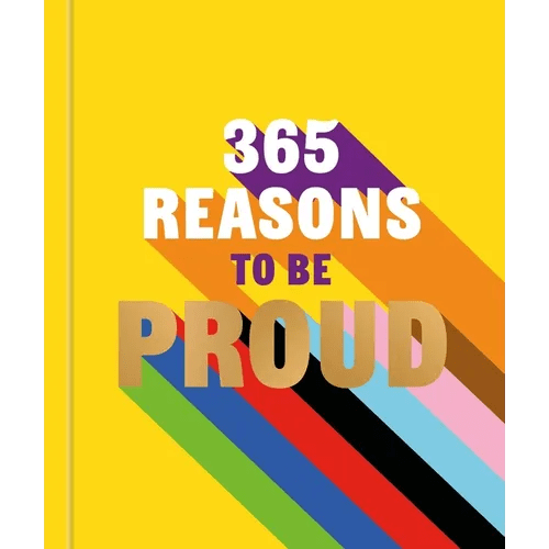 365 Reasons to Be Proud: A Little Book of Perfect Words to Celebrate Every Colour of the Rainbow - Hardcover - iShook Books