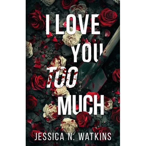 I Love You Too Much