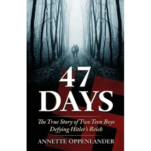47 Days: The True Story of Two Teen Boys Defying Hitler's Reich - Paperback - iShook Books