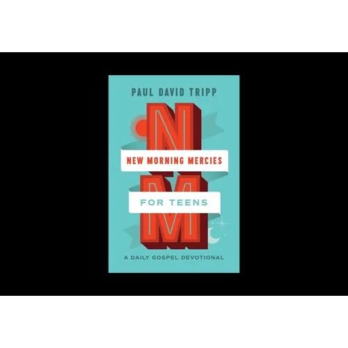 New Morning Mercies for Teens: A Daily Gospel Devotional