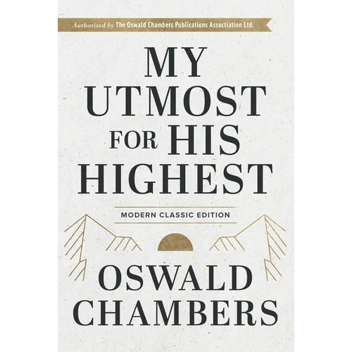 My Utmost for His Highest: Modern Classic Language Hardcover (365-Day Devotional Using Niv)