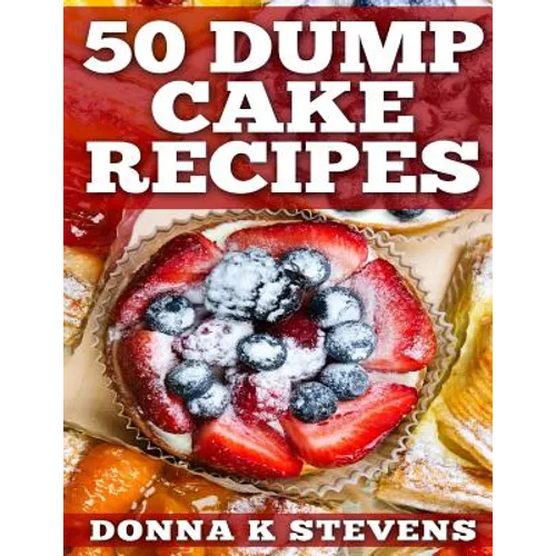 50 Dump Cake Recipes - Paperback - iShook Books