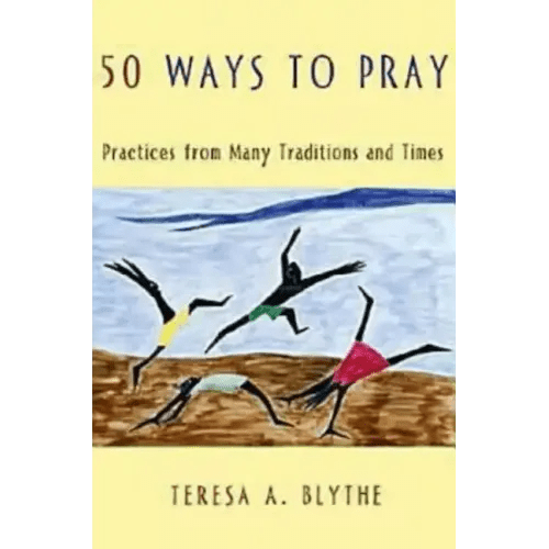 50 Ways to Pray: Practices from Many Traditions and Times - Paperback - iShook Books