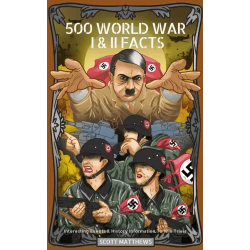 500 World War I & II Facts - Interesting Events & History Information To Win Trivia - Paperback - iShook Books