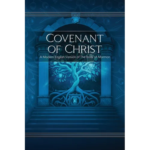 Covenant of Christ: A Modern English Version of the Book of Mormon