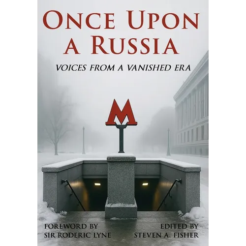 Once Upon a Russia: Voices From a Vanished Era