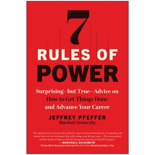 7 Rules of Power: Surprising - But True - Advice on How to Get Things Done and Advance Your Career - Paperback - iShook Books
