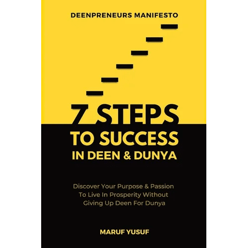 7 Steps To Success In Deen & Dunya for Muslim Entrepreneurs & Professionals - Paperback - iShook Books