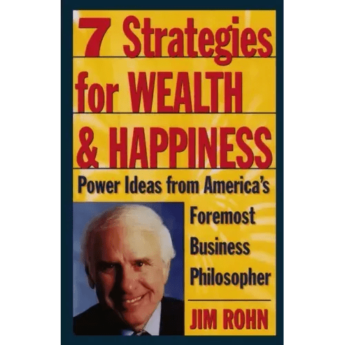 7 Strategies for Wealth & Happiness: Power Ideas from America's Foremost Business Philosopher - Hardcover - iShook Books