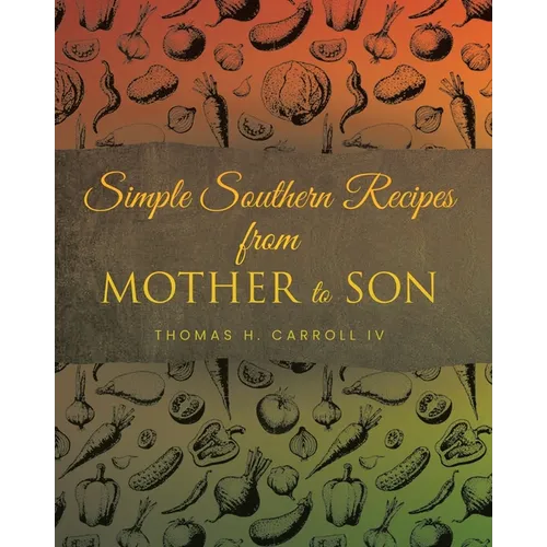 Simple Southern Recipes from Mother to Son