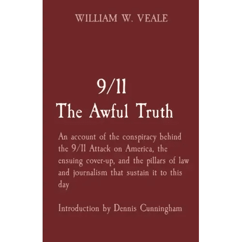 9/11 The Awful Truth: An account of the conspiracy behind the 9/11 Attack on America, the ensuing cover-up, and the pillars of law and journ - Paperback - iShook Books