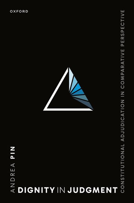 Dignity in Judgment: Constitutional Adjudication in Comparative Perspective