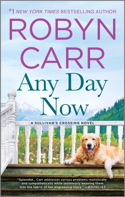Any Day Now: A Sullivan's Crossing Novel and the Inspiration for the Hit Netflix Show
