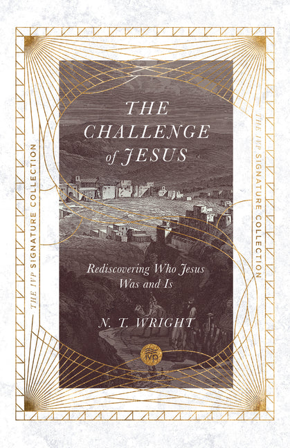 The Challenge of Jesus: Rediscovering Who Jesus Was and Is