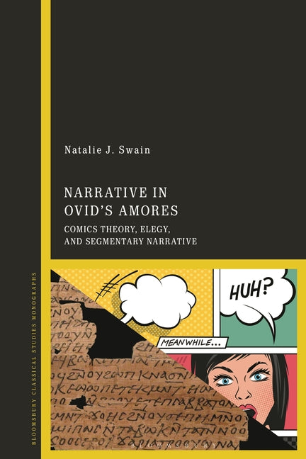 Narrative in Ovid's Amores: Comics Theory, Elegy, and Segmentary Narrative