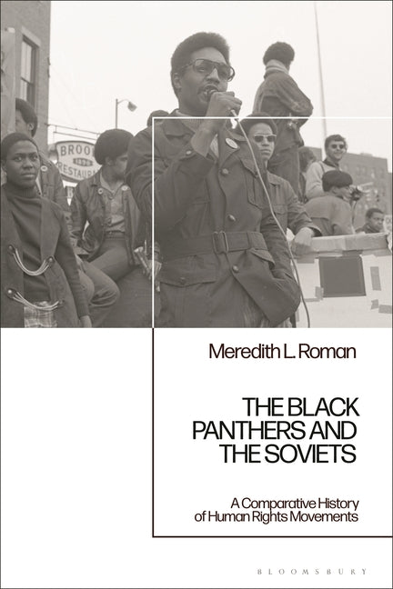 The Black Panthers and the Soviets: A Comparative History of Human Rights Movements