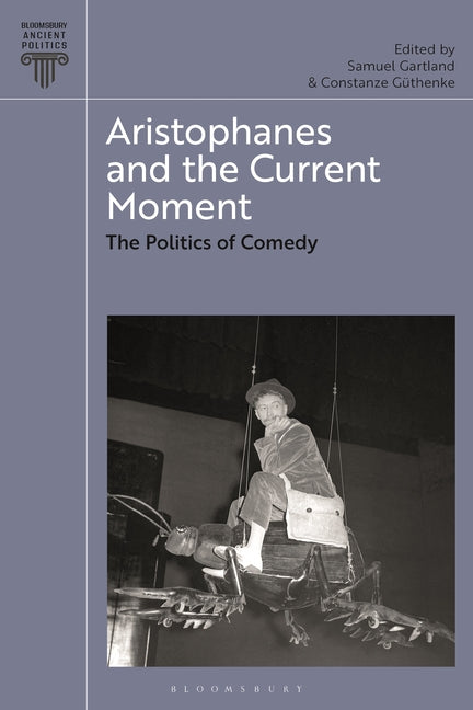 Aristophanes and the Current Moment: The Politics of Comedy