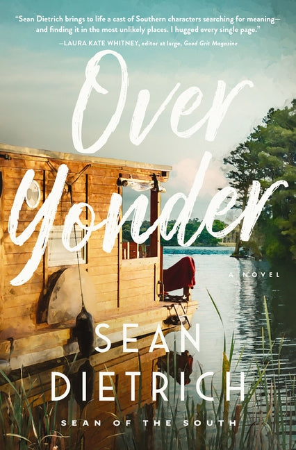 Over Yonder: A Novel by "Sean of the South"