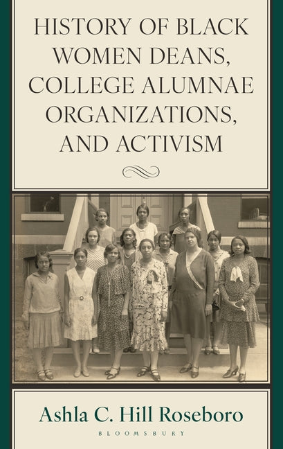 History of Black Women Deans, College Alumnae Organizations, and Activism
