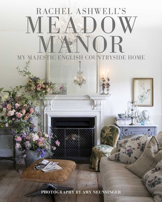Meadow Manor: My Majestic English Countryside Home