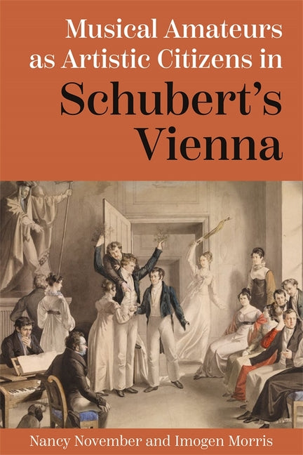 Musical Amateurs as Artistic Citizens in Schubert's Vienna