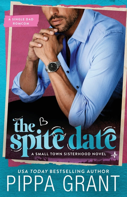 The Spite Date: A Single Dad Romcom