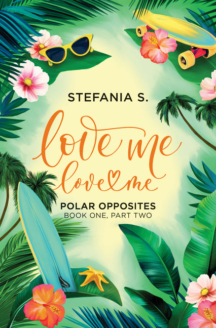 Love Me, Love Me: Polar Opposites: Book One, Part Two