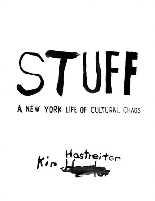 Stuff: A New York Life of Cultural Chaos