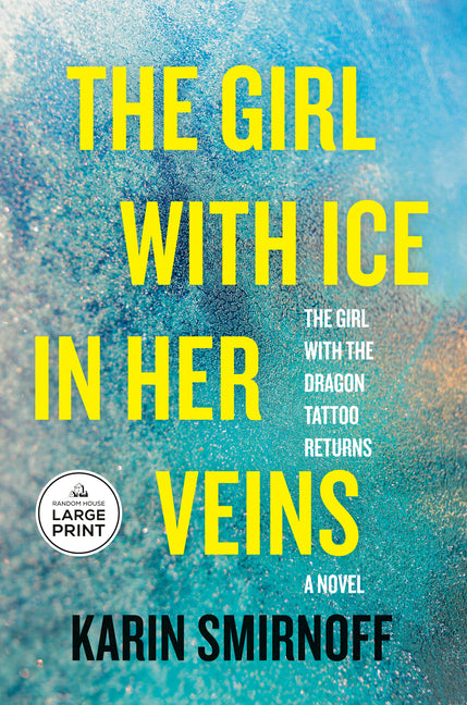The Girl with Ice in Her Veins: A Lisbeth Salander Novel