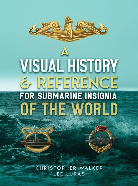 A Visual History & Reference for Submarine Insignia of the World