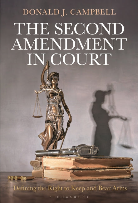 The Second Amendment in Court: Defining the Right to Keep and Bear Arms