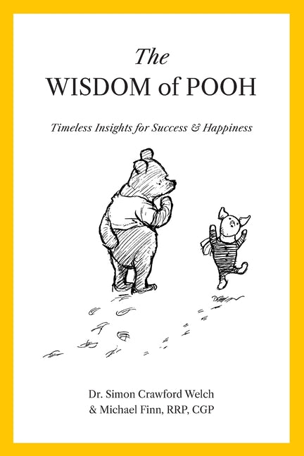 The Wisdom of Pooh: Timeless Insights for Success & Happiness