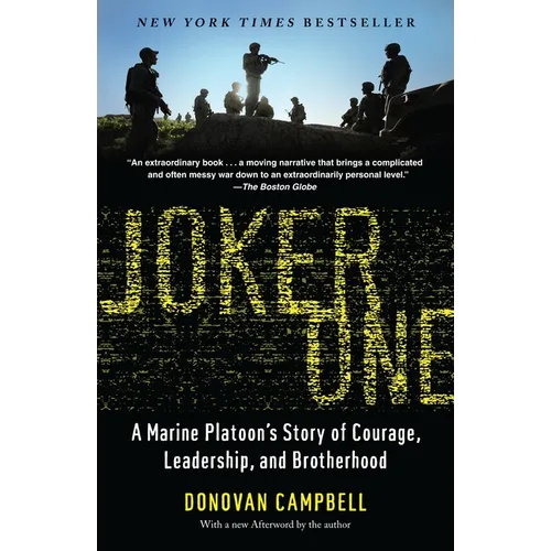 Joker One: A Marine Platoon's Story of Courage, Leadership, and Brotherhood