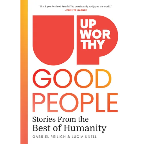Upworthy - Good People: Stories from the Best of Humanity
