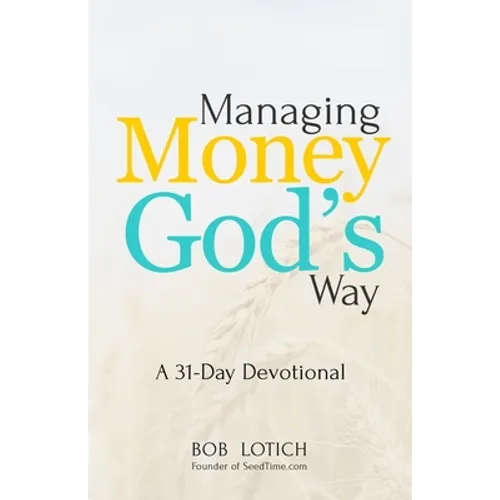 Managing Money God's Way: A 31-Day Devotional