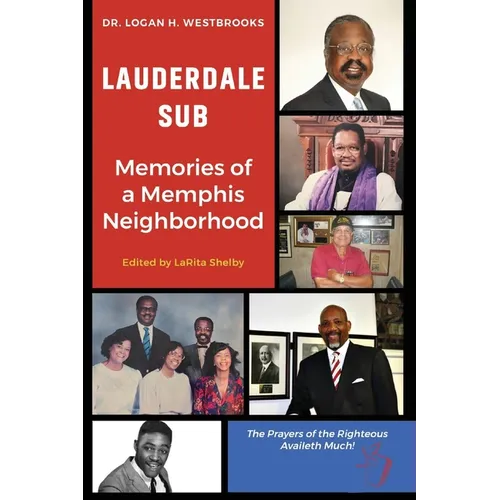 Lauderdale Sub Memories of a Memphis Neighborhood: Memories of a Memphis Neighborhood
